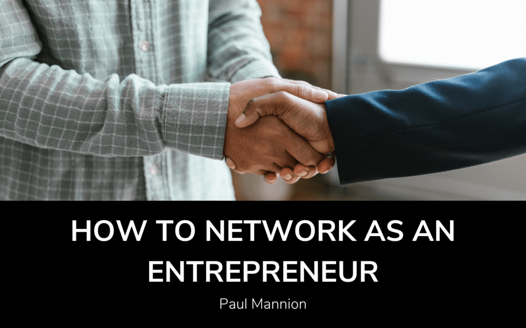 Paul Mannion How to Network as an Entrepreneur